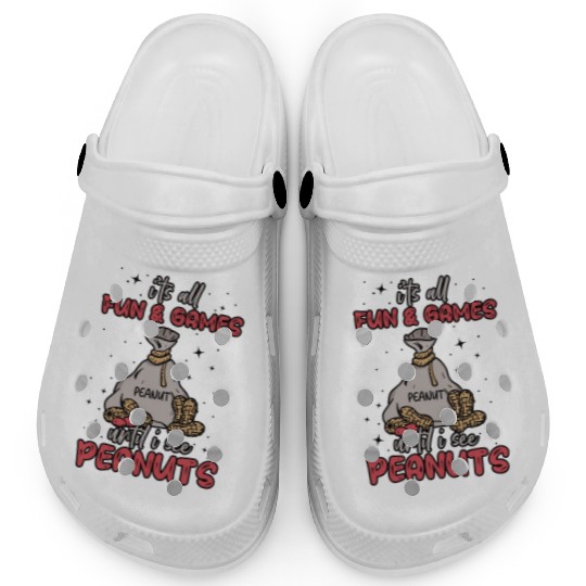 It's All Fun And Games Until I See Peanuts Peanut Clogs