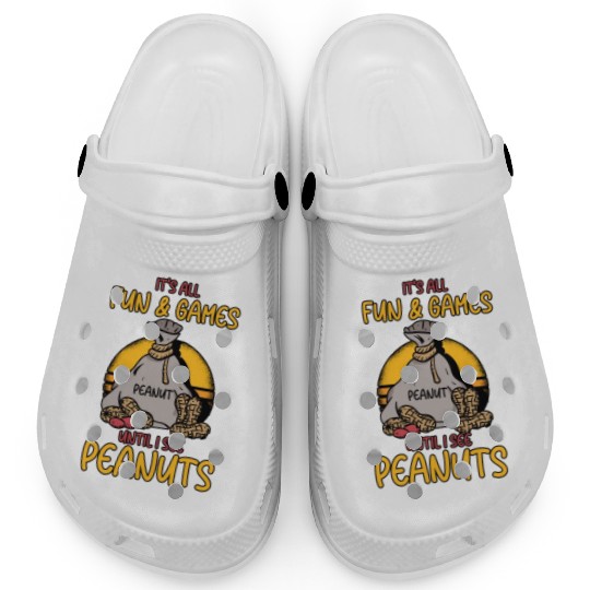 It's All Fun And Games Until I See Peanuts Peanut Clogs
