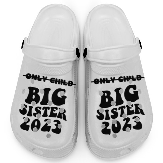 Only Child Expires 2023 Promoted to Big Sister Clogs