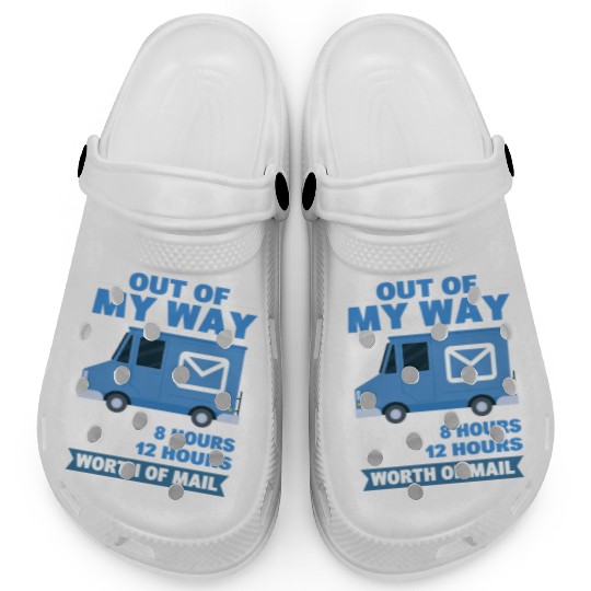 Out Of My Way I've Got 8 Hours To Do Postal Clogs