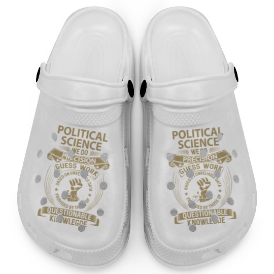 Political Science Clogs - We Do Precision Gift I