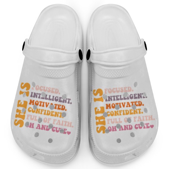 She Is Focused Intelligent Motivated Confident Clogs