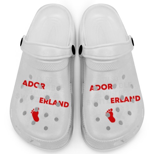 I'm so adorable. I must be Switzerland Funny Clogs