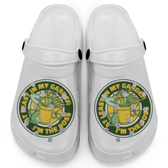 At Least In My Garden I'm The Boss Ideas Gardener Clogs