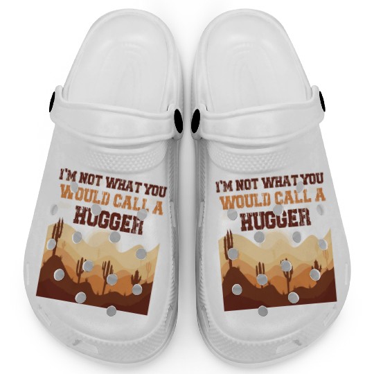 I m Not a Hugger Clogs