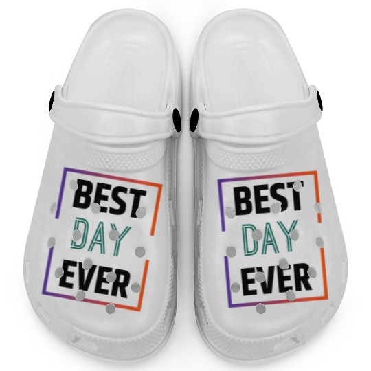 Best day ever Clogs