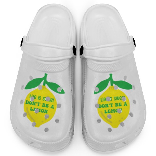 Life's sweet don't be a lemon Clogs