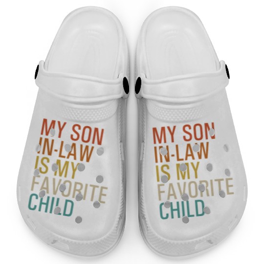 My Son-In-Law Is My Favorite Child Clogs
