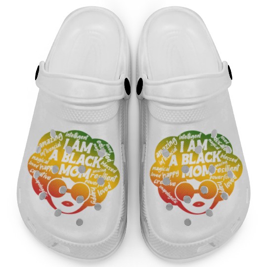 I Am A Black Mom Melanin Juneteenth Mother's Day Clogs