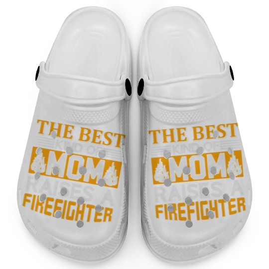 The Best Mom Raises a Firefighter Clogs