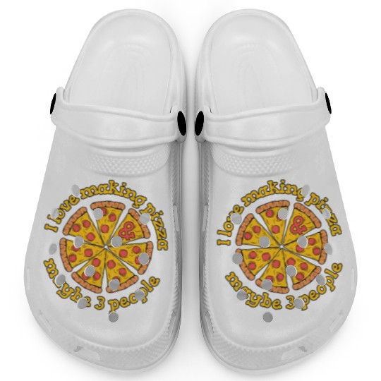 I Love Making Pizza And Maybe 3 People Pizzaiolo Clogs