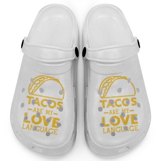 Tacos Are My Love Language Funny Taco Teacher Clogs