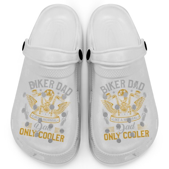 BIKER DAD LIKE A NORMAL DAD ONLY COOLER Clogs