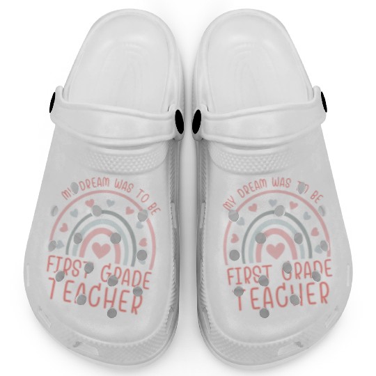 First Grade Teachers dream, Grateful teachers Clogs