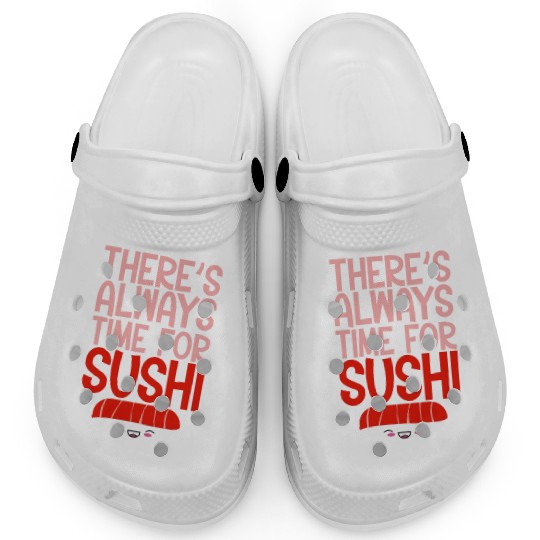 There's Always Time For Sushi 4 Clogs