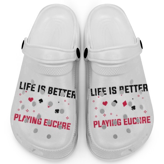 Life Better Playing Euchre Player Poker Euchre Clogs