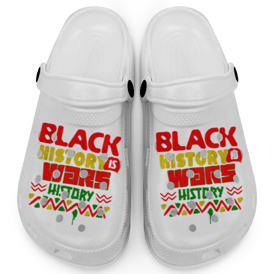 BLACK HISTORY IS WARS HISTORY Clogs