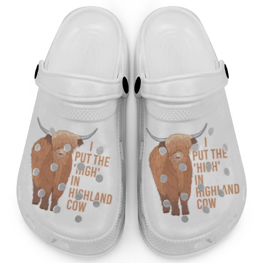 I Put The "High" In Highland Cow Scottish Cattle Clogs
