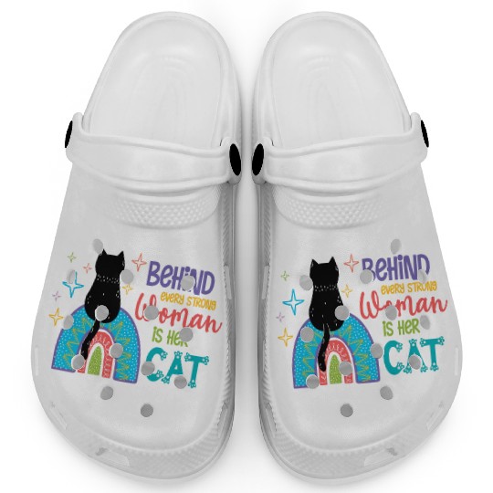 Behind Every Strong Woman Is Her Cat Clogs