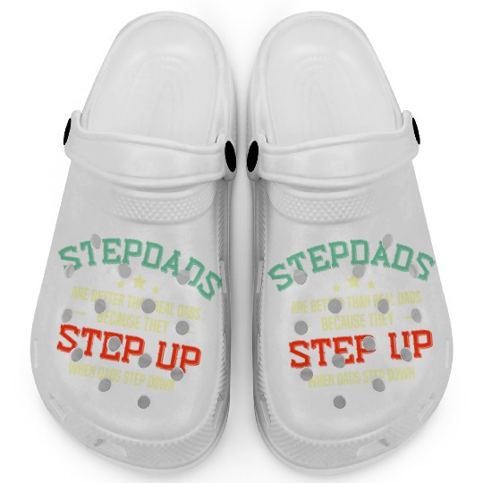 Fathers Day Step Dad idea Stepped Up Funny Stepfat Clogs