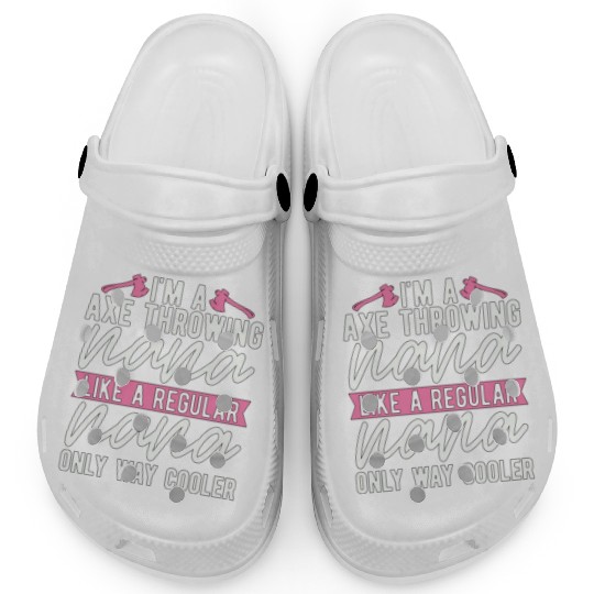 I'm An Axe Throwing Nana Bullseye Axe Throwing Clogs