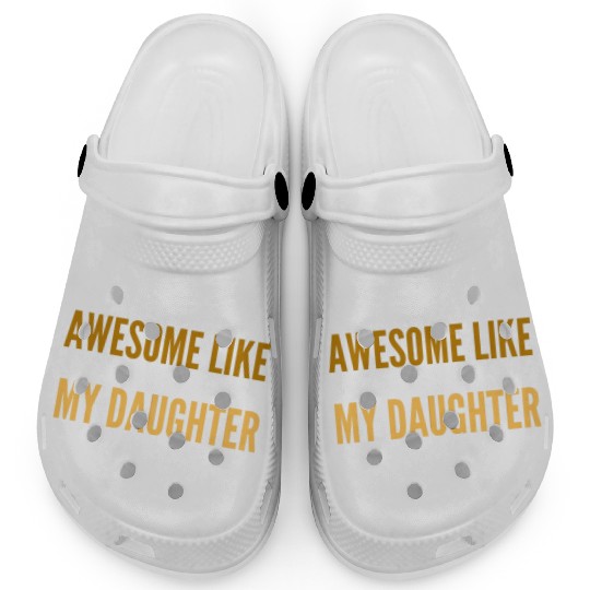 Girl Dad Clogs, Awesome like my Daughter Clogs, 0