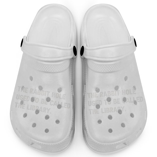 The Rabbit Hole Used To Be Called The Library Clogs