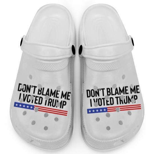 Don t Blame Me I Voted Trump 1 Clogs