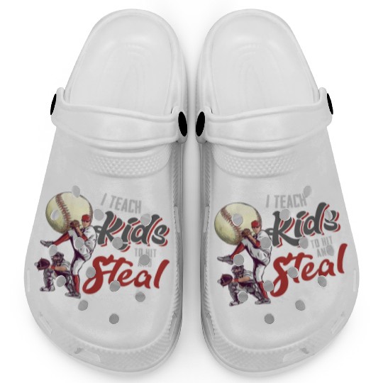 I Teach Kids To Hit And Steal Baseball Catcher Clogs
