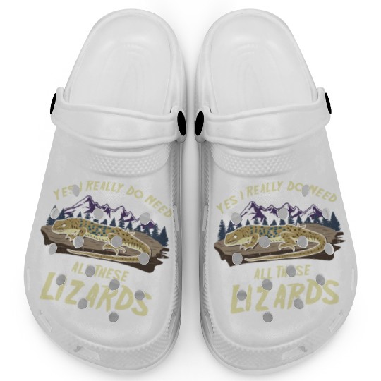 Yes I Really Do Need All These Lizards Reptile Pet Clogs