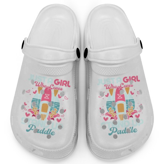 Just A Girl Who Loves Stand Up Paddle Stand Up Pad Clogs
