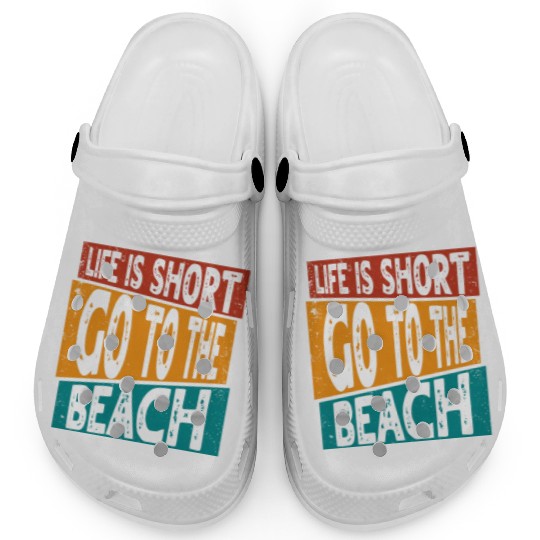LIFE IS SHORT GO TO THE BEACH SUMMER VACATION Clogs