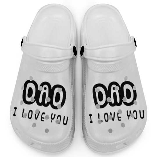 Dad I love you - Father's Day - I love my daddy Clogs