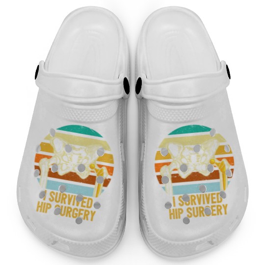 I Survived Hip Surgery Replacement Get Well Soon Clogs