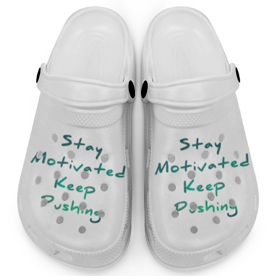 Stay motivated keep pushing Clogs