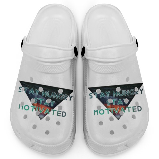 Stay hungry stay motivated Clogs