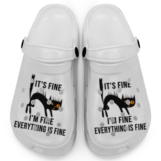 It'S Fine I'M Fine Everything Is Fine Cat Clogs
