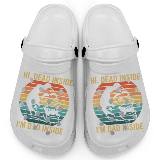 Hi, Dead Inside I'm Dad Inside Clogs