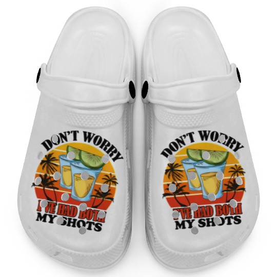 Vaccination Tequila Don'T Worry I'Ve Had Both My Clogs