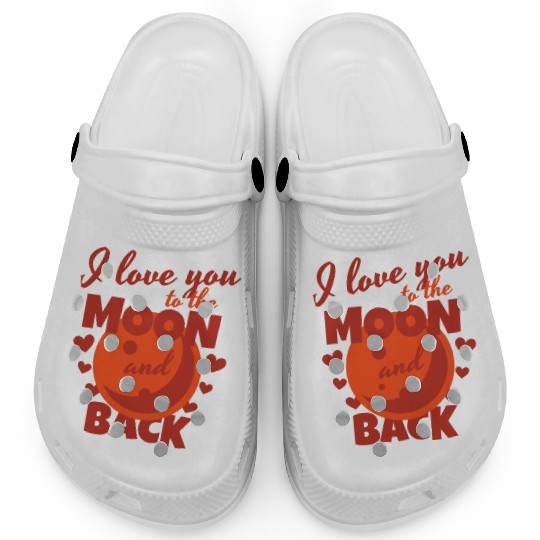 I Love You To The Moon And Back Clogs