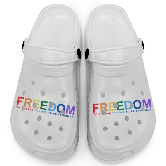 Freedom To Choose To Love To Be Yourself Clogs