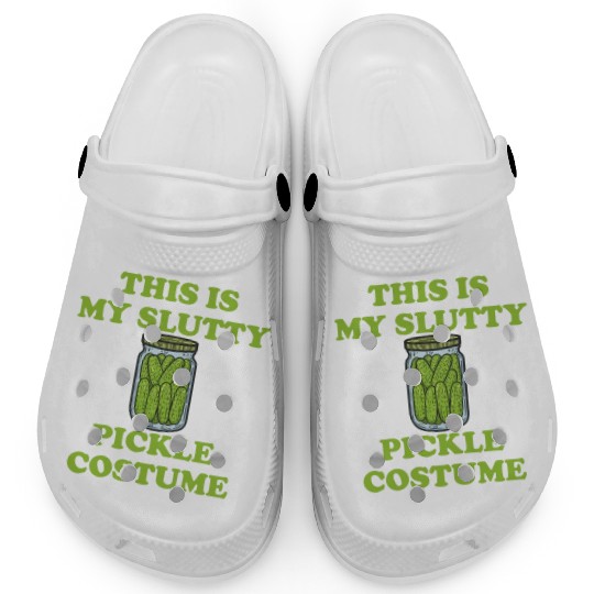 This Is My Slutty Pickle Costume Clogs