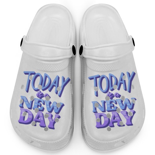 Fasion"Today is a New Day" Quotes Design Clogs
