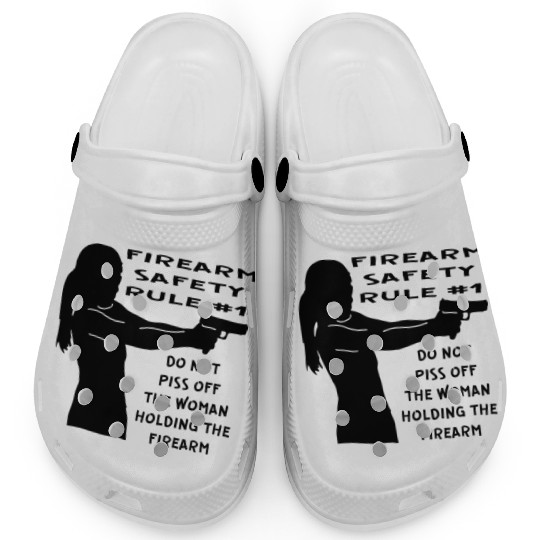 Firearm Safety Rule #1 Don’t Piss Her Off © Clogs