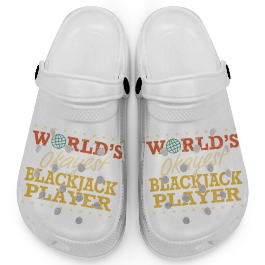 World’S Okayest Blackjack Player Clogs