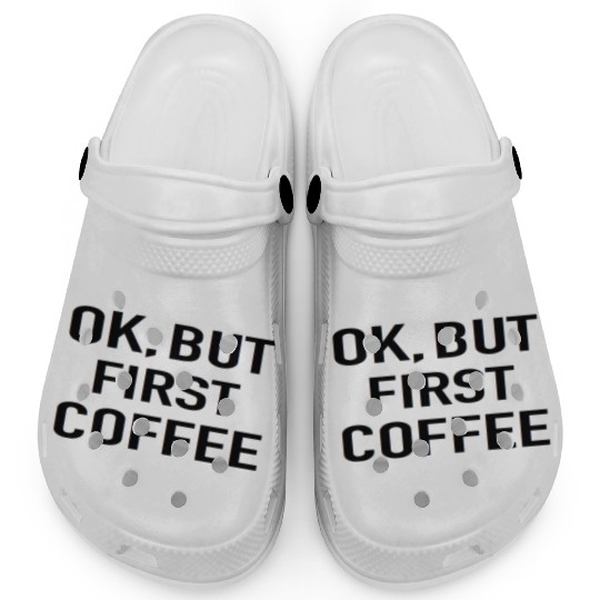 But First Coffee Clogs