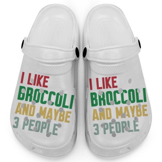 I Like Broccoli and Maybe 3 People Broccoli Lovers Clogs