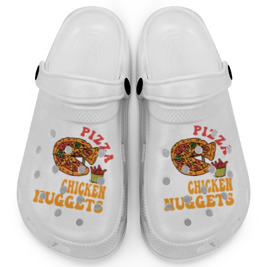 I'M A Pizza And Chicken Nuggets Kind Of Guy Clogs