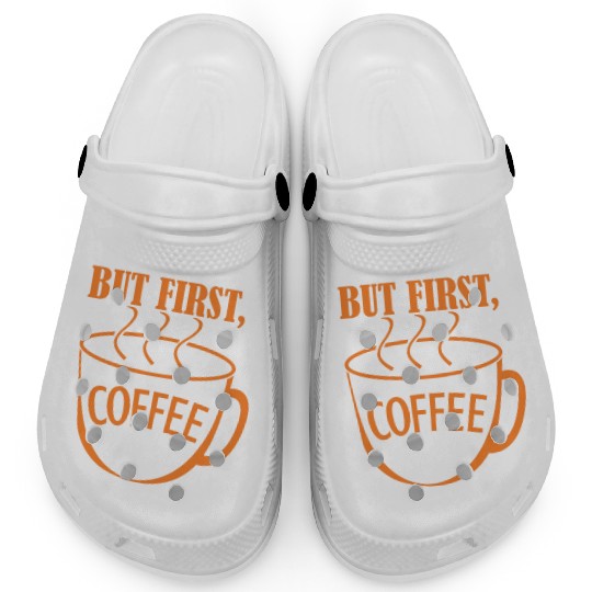But First, Coffee Clogs