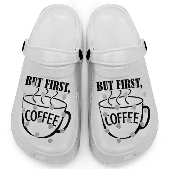 But First, Coffee Clogs